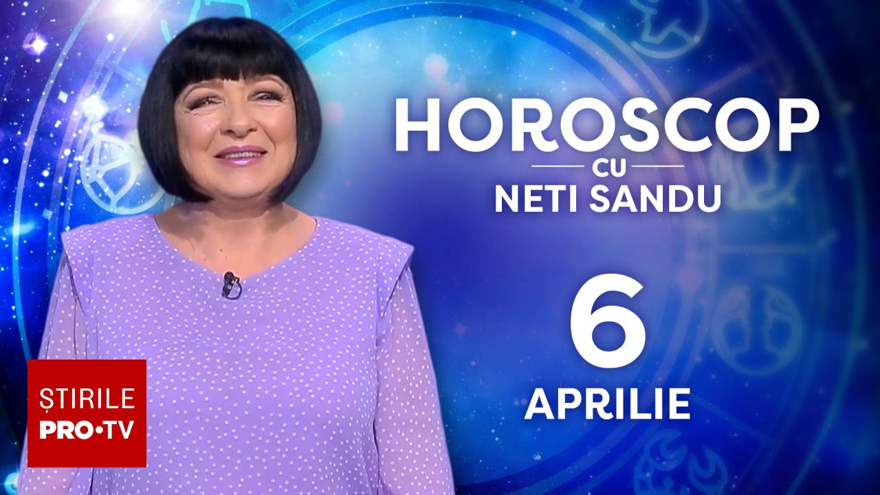 Horoscop 6 aprilie 2026 cu Neti Sandu: se pot recupera bani