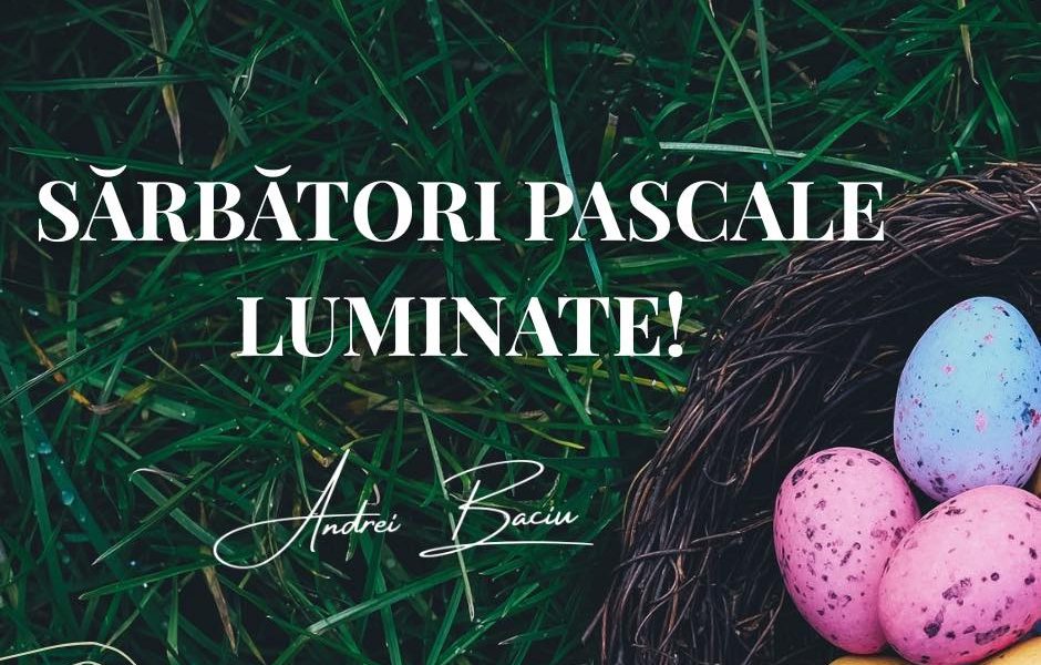 Sărbători Pascale cu sănătate și speranță pentru România și Europa