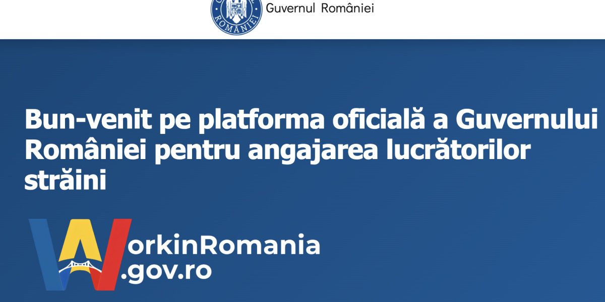 Guvernul simplifică angajarea muncitorilor străini: WorkinRomania.gov.ro, lansată