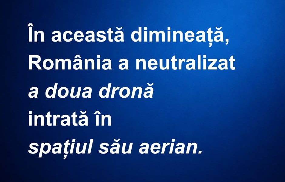 Dronă doborâtă în spațiul aerian al României. A doua intervenție