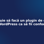 Ce trebuie să facă un plugin de cookie-uri pe WordPress ca să fii conform