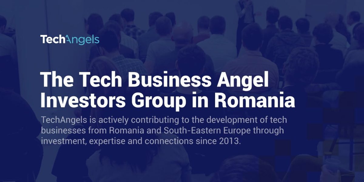 TechAngels: Milion+ euro investiți, startup-uri validate țintite